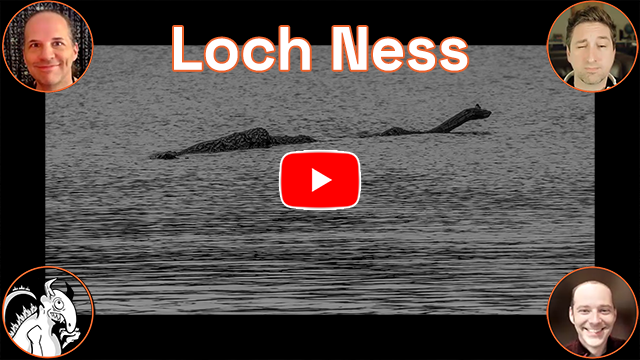 The words 'Loch Ness'. A gray scale image of what appears to be Nessie swimming in the waters of Loch Ness. Hosts Baba, Bill, Danny C, and monster logo in the corners. This is a video.